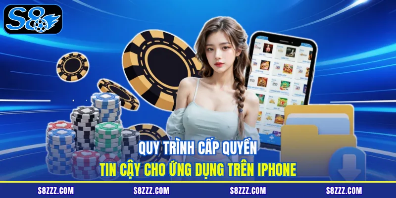 Quy trình cấp quyền tin cậy cho ứng dụng trên iPhone