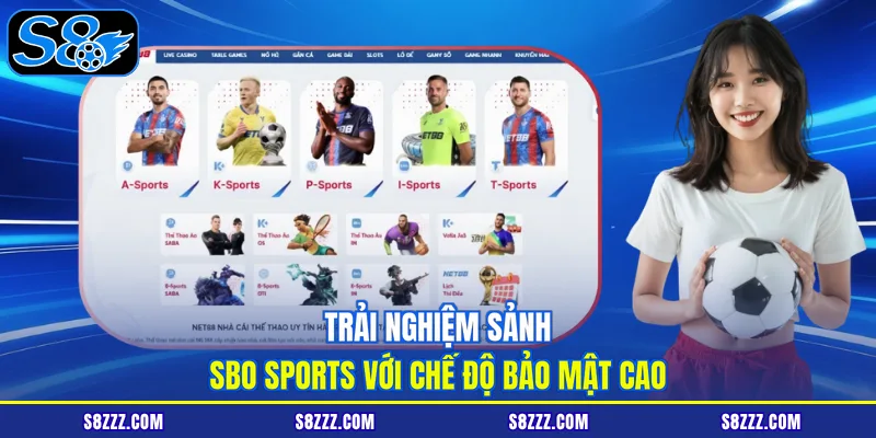 Trải nghiệm sảnh SBO sports với chế độ bảo mật cao